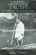 Cover of: Gandhi's experiments with truth: essential writings by and about Mahatma Gandhi