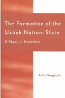 The formation of the Uzbek nation-state : a study in transition