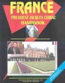 Cover of: France: President Jacques Chirac Handbook (World Political Leaders Library)