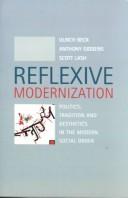 Cover of: Reflexive modernization: politics, tradition and aesthetics in the modern social order