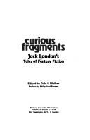 Curious fragments : Jack London's tales of fantasy fiction
