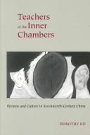 Cover of: Teachers of the inner chambers by Dorothy Ko