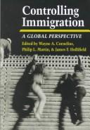 Cover of: Controlling immigration by edited by Wayne A. Cornelius, Philip L. Martin, and James F. Hollifield.
