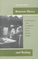 Cover of: Between Mecca and Beijing by Maris Gillette