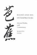 Basho and His Interpreters by Makoto Ueda