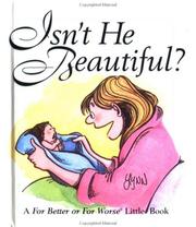 Cover of: Isn't He Beautiful? (For Better For Worse)