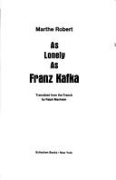 Cover of: As lonely as Franz Kafka by Marthe Robert