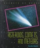 Cover of: Asteroids, Comets & Meteoris (Secrets of Space) by 