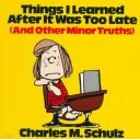 Cover of: Things I learned after it was too late (and other minor truths)