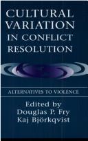 Cover of: Cultural Variation in Conflict Resolution: Alternatives To Violence
