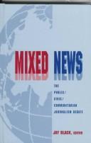 Cover of: Mixed News: The Public/civic/communitarian Journalism Debate (Lea's Communication Series)