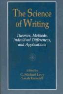 Cover of: The science of writing: theories, methods, individual differences, and applications