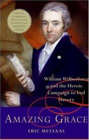 Cover of: Amazing Grace: William Wilberforce and the Heroic Campaign to End Slavery