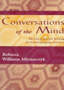 Cover of: Conversations of the mind: the uses of journal writing for second-language learners