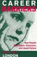 Cover of: Career barriers: how people experience, overcome, and avoid failure