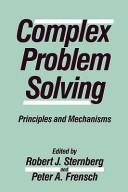 Cover of: Complex problem solving: principles and mechanisms