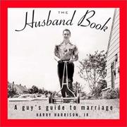 Cover of: The Husband Book  Guy's Guide To Marriage
