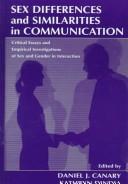 Cover of: Sex differences and similarities in communication: critical essays and empirical investigations of sex and gender in interaction