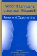 Cover of: Second Language Classroom Research: Issues and Opportunities (Second Language Research)