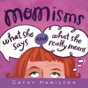 Cover of: Momisms: what she says and what she really means