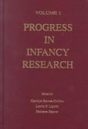 Cover of: Progress in infancy Research: Volume 1 (Progress in Infancy Research)