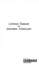 Cover of: Catholic families of southern Maryland by Timothy J. O'Rourke