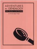 Cover of: Adventures in Genealogy: Case Studies in the Unusual