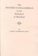 The Pennsylvania-German in the settlement of Maryland by Daniel Wunderlich Nead