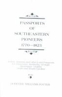 Cover of: Passports of southeastern pioneers, 1770-1823 by Dorothy Williams Potter