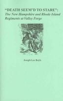 Cover of: Death Seem'd to Stare": The New Hampshire And Rhode Island Regiments at Valley Forge