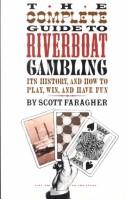 Cover of: The complete guide to riverboat gambling: its history, and how to play, win, and have fun