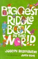 Cover of: Biggest riddle book in the world by Joseph Rosenbloom