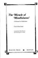 Cover of: The miracle of mindfulness! by Thích Nhất Hạnh
