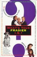 What's Your "Frasier" IQ by Robert W. Bly