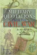 Military quotations from the Civil War : in the words of the commanders