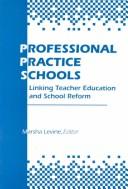 Professional practice schools : linking teacher education and school reform