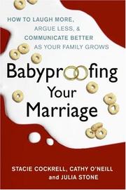 Cover of: Babyproofing Your Marriage: How to Laugh More, Argue Less, and Communicate Better as Your Family Grows