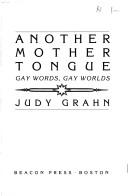 Cover of: Another Mother Tongue Gay Words by Judy Grahn