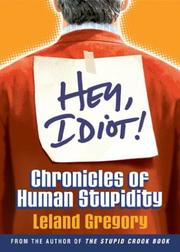 Cover of: Hey idiot!: chronicles of human stupidity