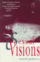 Sexual visions : images of gender in science and medicine between the eighteenth and twentieth centuries