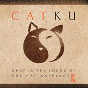 Cover of: Catku: What Is The Sound of One Cat Napping