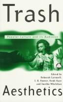 Cover of: Trash Aesthetics: Popular Culture and Its Audience (Film/Fiction)
