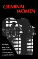 Cover of: Criminal Women: Autobiographical Accounts (Feminist Perspectives)