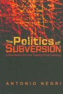 The politics of subversion : a manifesto for the twenty-first century