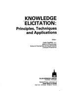 Knowledge elicitation : principles, techniques and applications