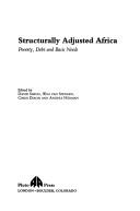 Structurally adjusted Africa : poverty, debt, and basic needs