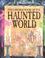 Cover of: The Usborne book of the haunted world.