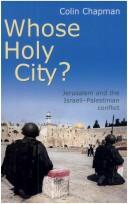 Whose holy city? : Jerusalem and the Israeli-Palestinian conflict