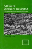 Affluent Workers Revisited by Fiona Devine