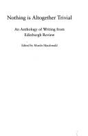 Nothing is altogether trivial : an anthology of writing from Edinburgh review